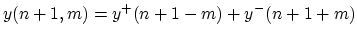 $ y(n+1,m) =
y^{+}(n+1-m) + y^{-}(n+1+m)$