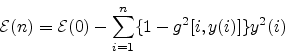 \begin{displaymath}
{\cal E}(n) = {\cal E}(0) - \sum_{i=1}^{n} \{1-g^2[i,y(i)]\}y^2(i)
\end{displaymath}