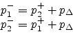 \begin{displaymath}
\begin{array}{l}
p_1^-=p_2^+ + p_\Delta\\ p_2^-=p_1^+ + p_\Delta
\end{array}
\end{displaymath}