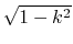 $\sqrt{1-k^2}$