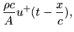 $\displaystyle \frac{\rho c}{A} u^{+}(t-\frac{x}{c}),$